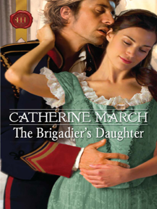 Title details for The Brigadier's Daughter by Catherine March - Available